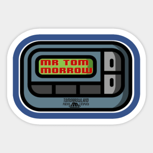 PAGING MR. TOM MORROW Sticker